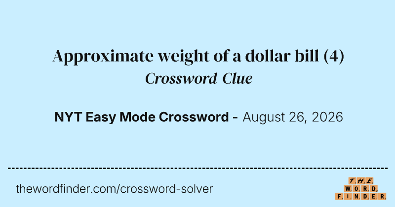 Approximate weight of a dollar bill crossword clue image