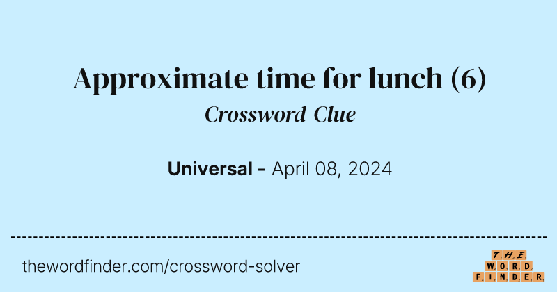 Approximate time for lunch crossword clue image