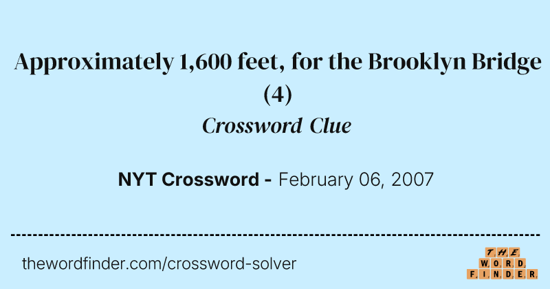 Approximately 1,600 feet, for the Brooklyn Bridge crossword clue image