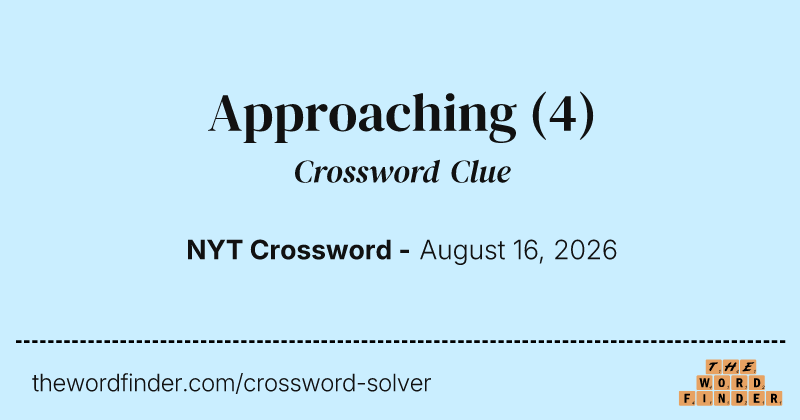 Approaching crossword clue image
