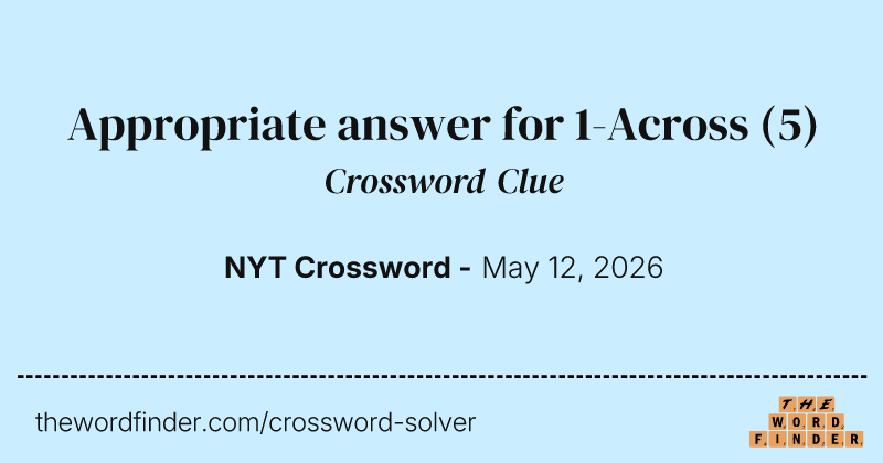 Appropriate answer for 1-Across crossword clue image