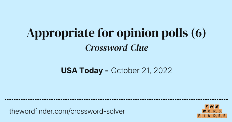 Appropriate for opinion polls crossword clue image