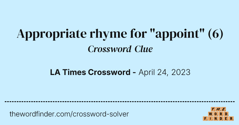 Appropriate rhyme for "appoint" crossword clue image