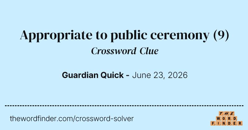 Appropriate to public ceremony crossword clue image