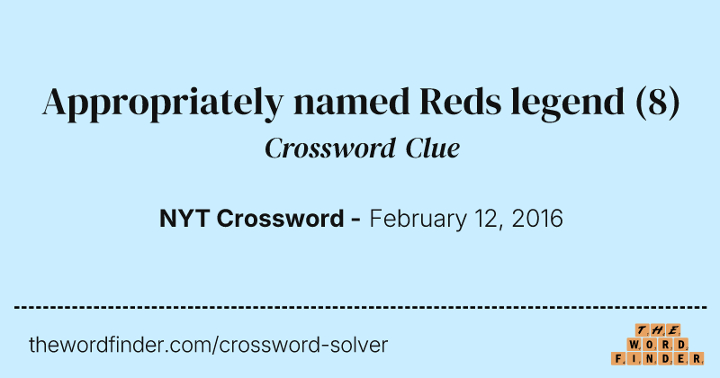 Appropriately named Reds legend crossword clue image