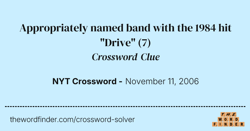 Appropriately named band with the 1984 hit "Drive" crossword clue image