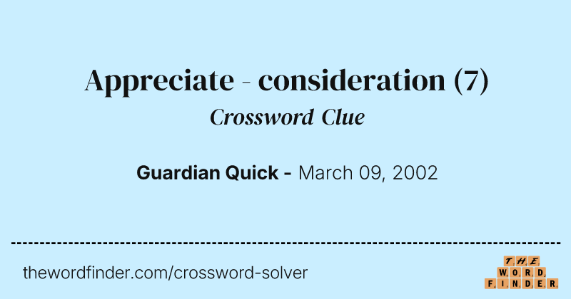 Appreciate - consideration crossword clue image