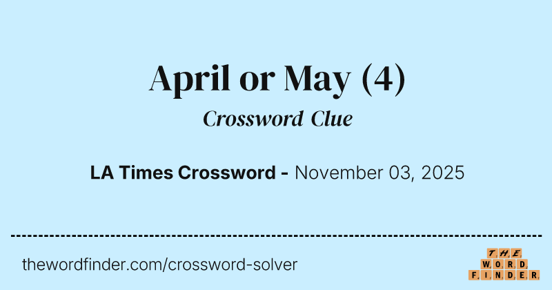 April or May crossword clue image