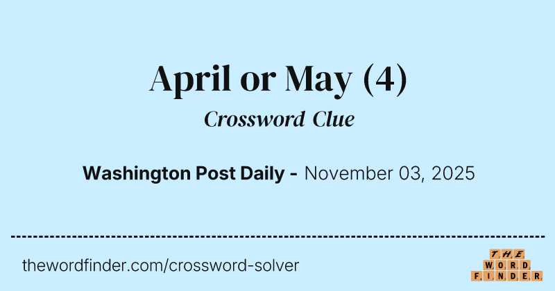 April or May crossword clue image