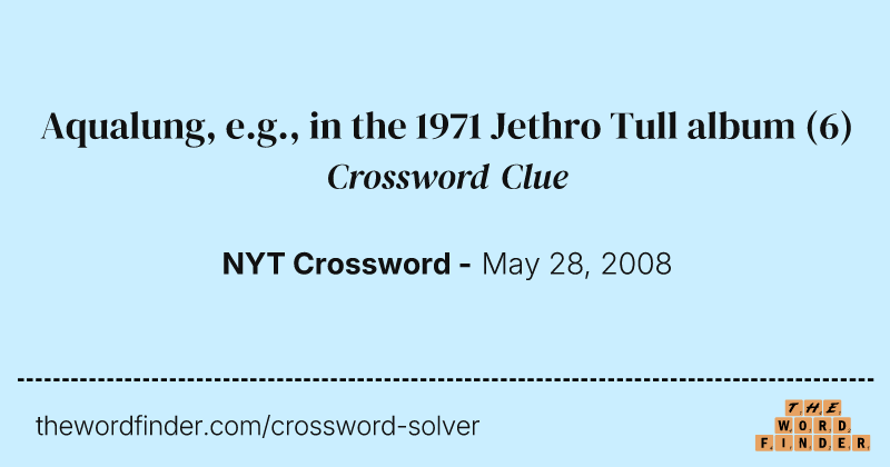 Aqualung, e.g., in the 1971 Jethro Tull album crossword clue image