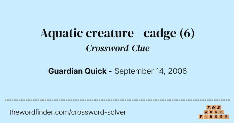 Aquatic creature - cadge crossword clue image