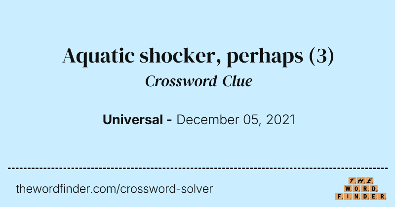 Aquatic shocker, perhaps crossword clue image