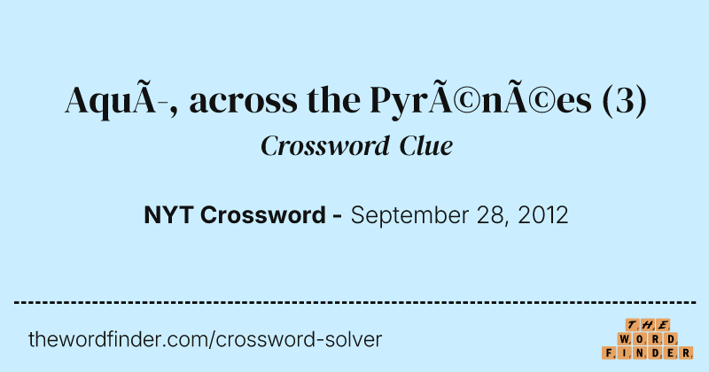 Aquí, across the Pyrénées crossword clue image
