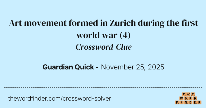 Art movement formed in Zurich during the first world war crossword clue image