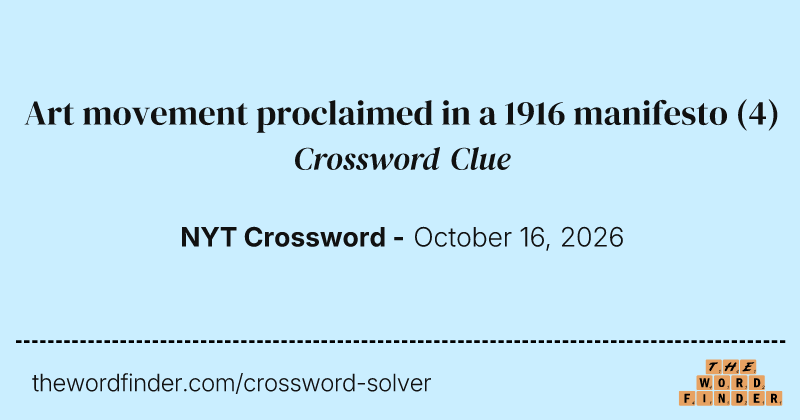 Art movement proclaimed in a 1916 manifesto crossword clue image