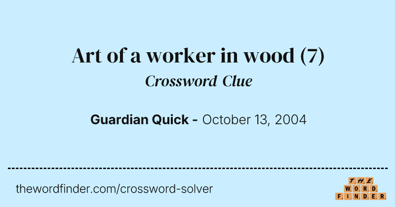 Art of a worker in wood crossword clue image