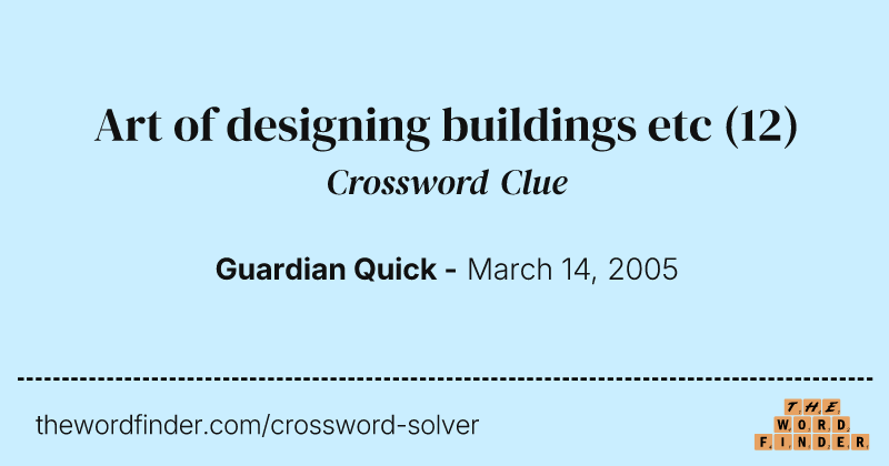 Art of designing buildings etc crossword clue image