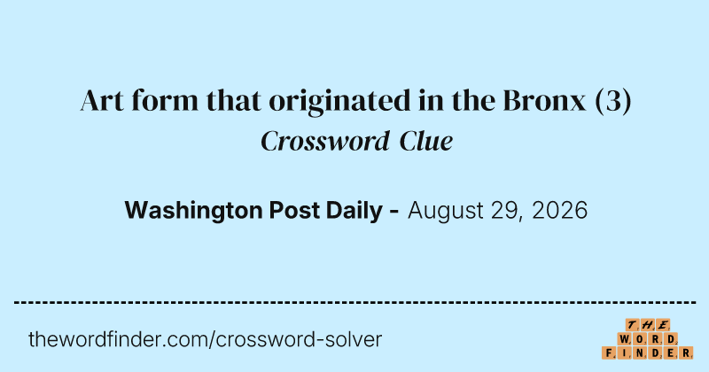 Art form that originated in the Bronx crossword clue image