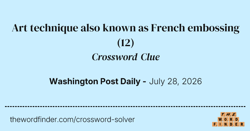 Art technique also known as French embossing crossword clue image