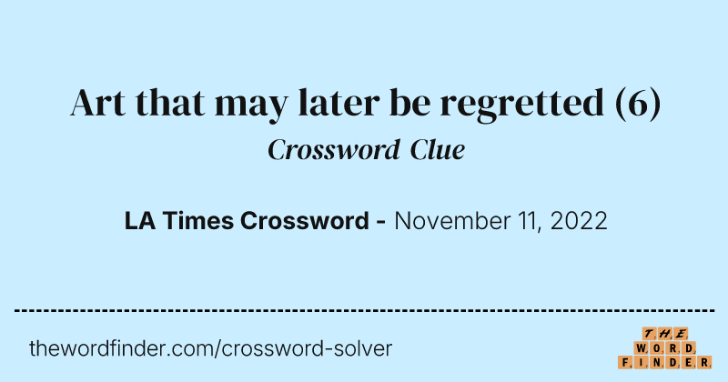 Art that may later be regretted crossword clue image