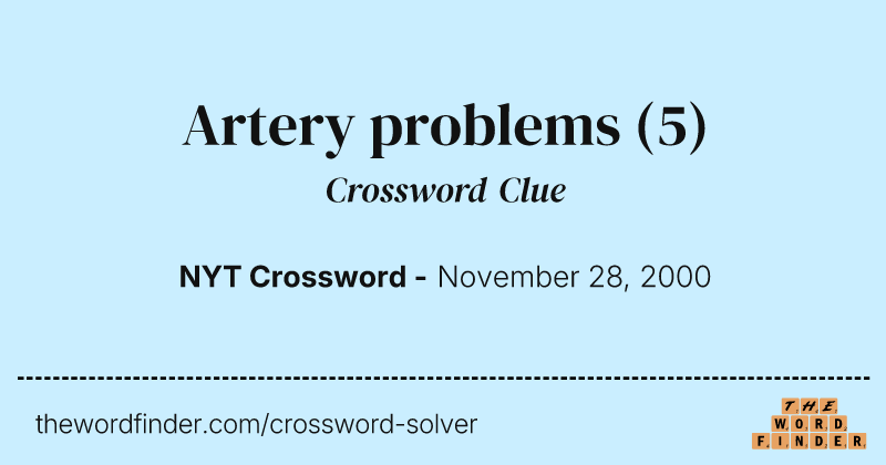 Artery problems crossword clue image