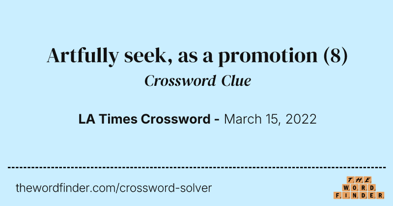 Artfully seek, as a promotion crossword clue image