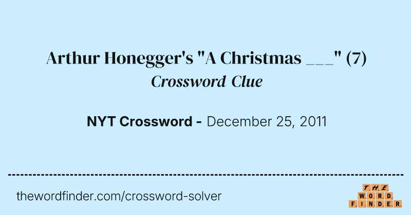 Arthur Honegger's "A Christmas ___" crossword clue image