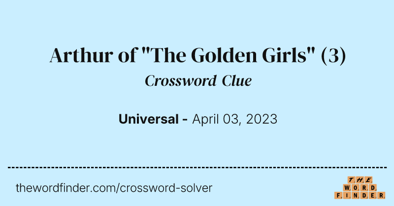 Arthur of "The Golden Girls" crossword clue image