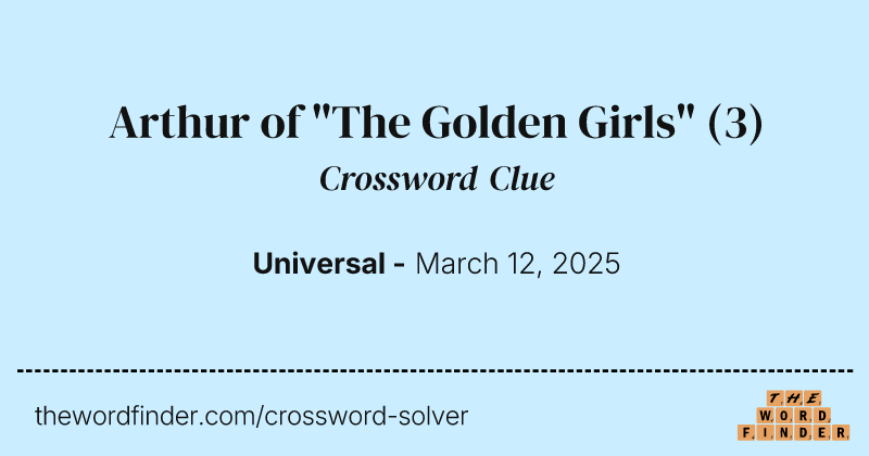 Arthur of "The Golden Girls" crossword clue image