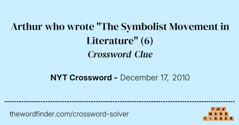 Arthur who wrote "The Symbolist Movement in Literature" crossword clue image