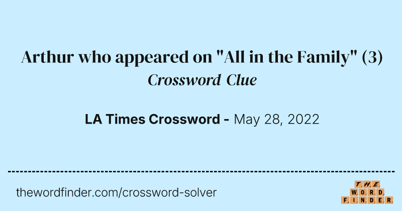 Arthur who appeared on "All in the Family" crossword clue image