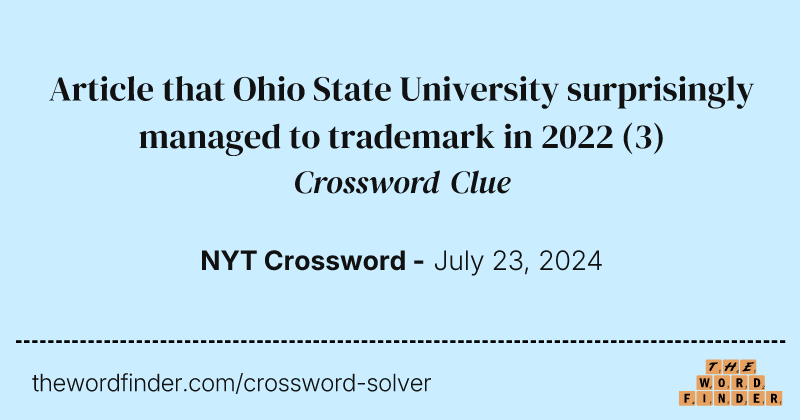 Article that Ohio State University surprisingly managed to trademark in 2022 crossword clue image
