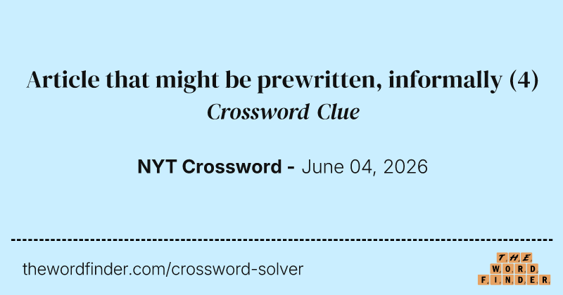 Article that might be prewritten, informally crossword clue image