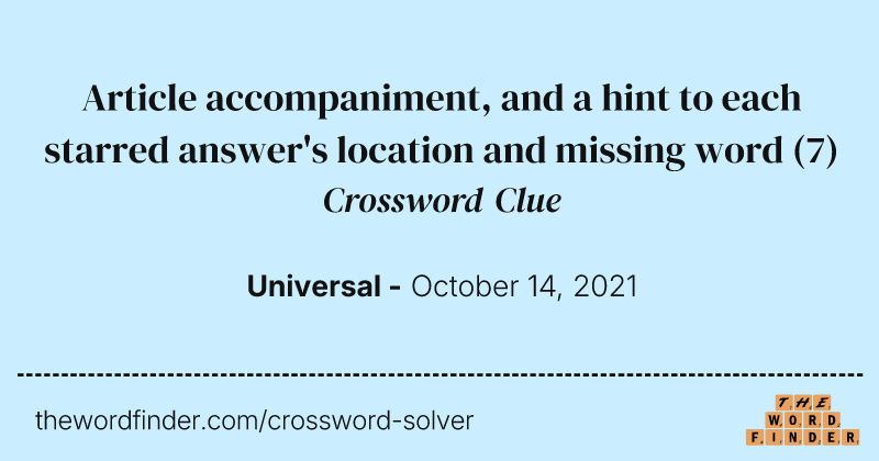 Article accompaniment, and a hint to each starred answer's location and missing word crossword clue image