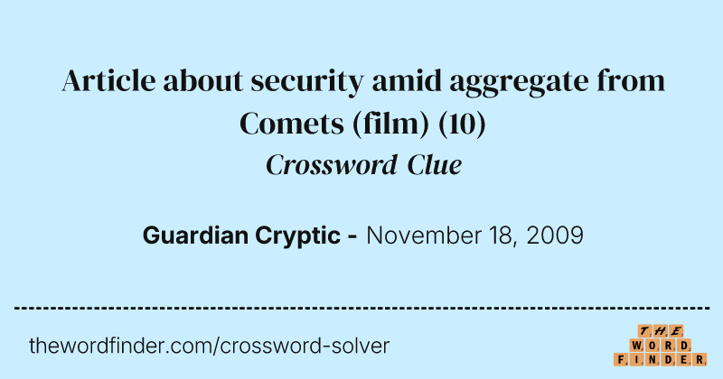 Article about security amid aggregate from Comets (film) crossword clue image