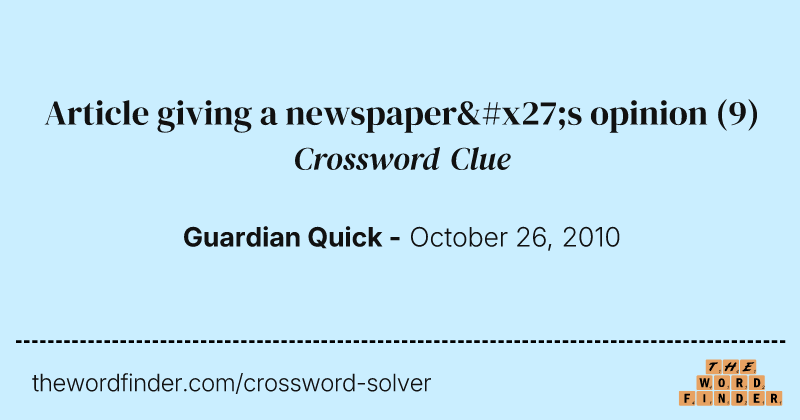 Article giving a newspaper's opinion crossword clue image