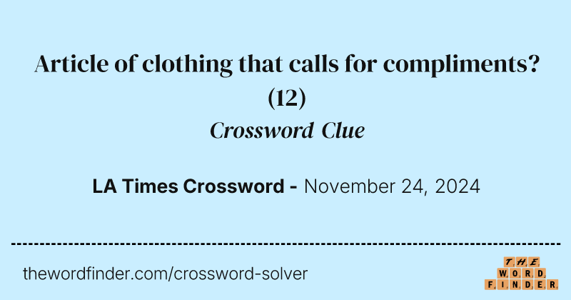 Article of clothing that calls for compliments? crossword clue image