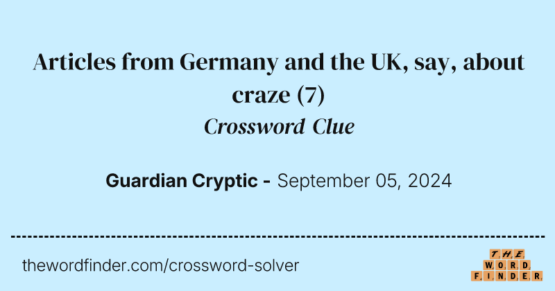 Articles from Germany and the UK, say, about craze crossword clue image