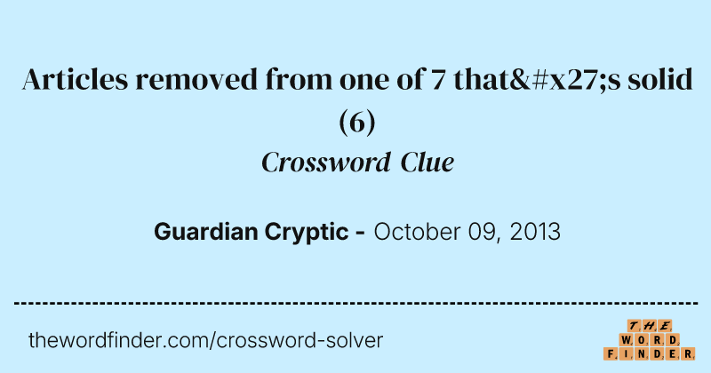 Articles removed from one of 7 that's solid crossword clue image