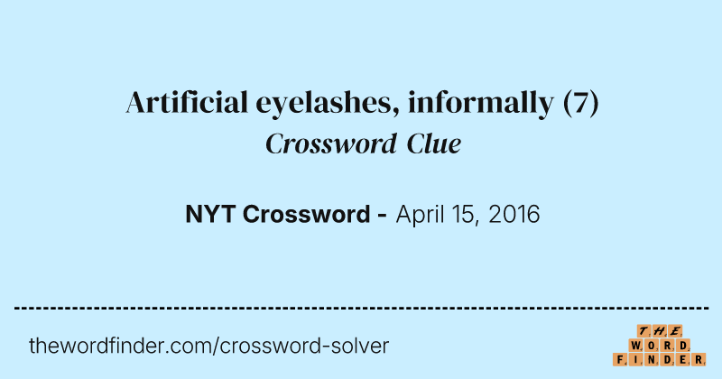 Artificial eyelashes, informally crossword clue image