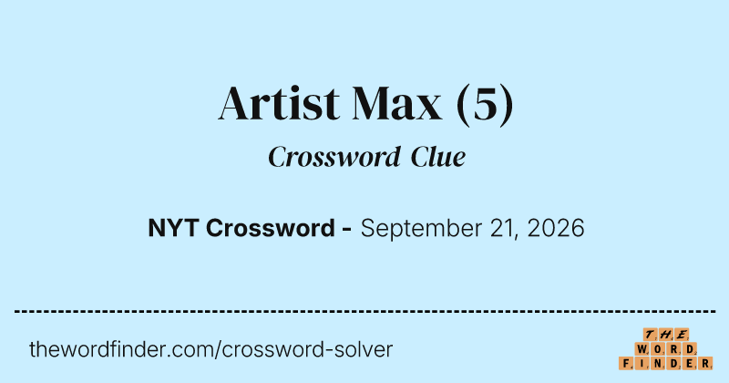 Artist Max crossword clue image