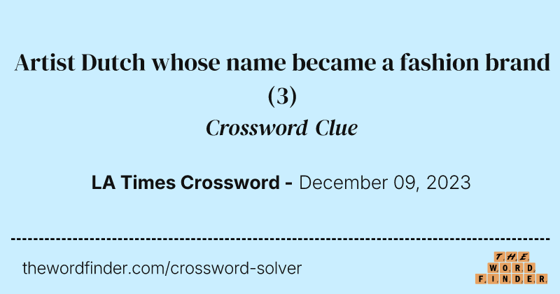 Artist Dutch whose name became a fashion brand crossword clue image