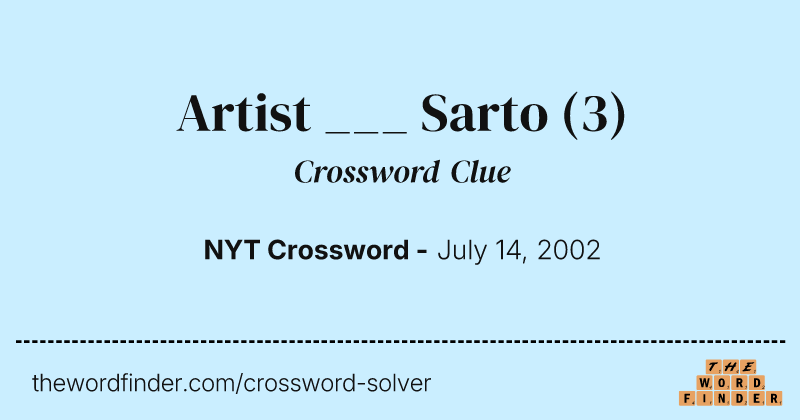 Artist ___ Sarto crossword clue image
