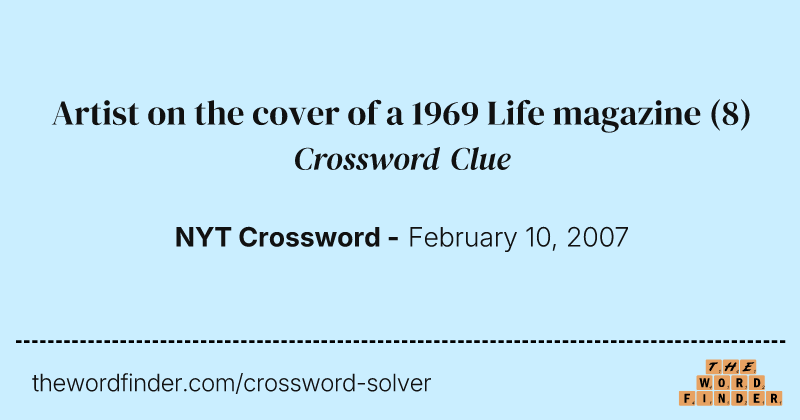 Artist on the cover of a 1969 Life magazine crossword clue image