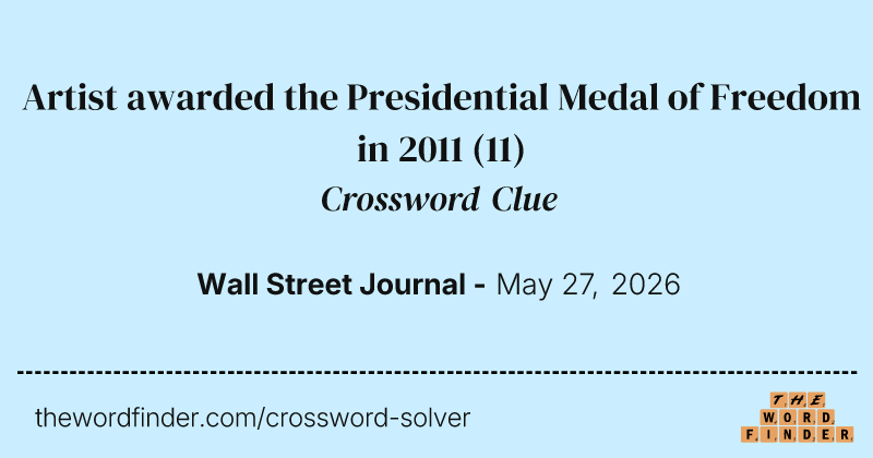 Artist awarded the Presidential Medal of Freedom in 2011 crossword clue image