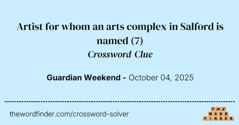Artist for whom an arts complex in Salford is named crossword clue image
