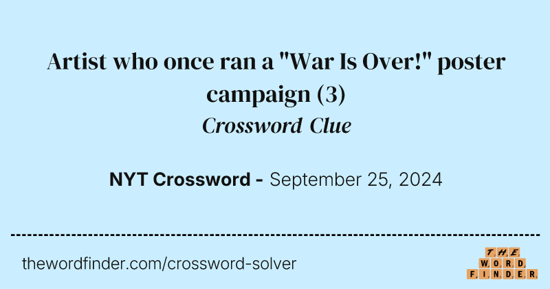 Artist who once ran a "War Is Over!" poster campaign crossword clue image