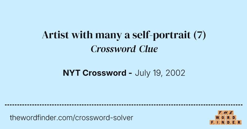 Artist with many a self-portrait crossword clue image