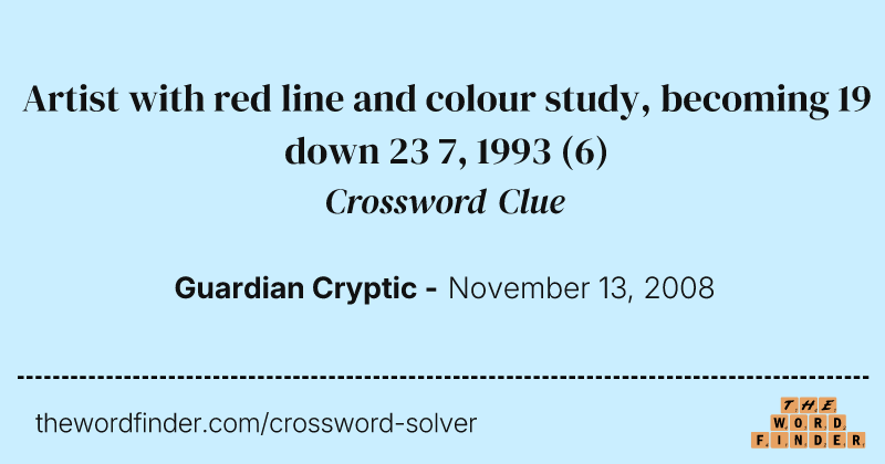 Artist with red line and colour study, becoming 19 down 23 7, 1993 crossword clue image