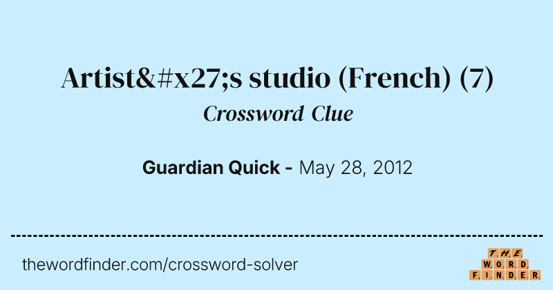 Artist's studio (French) crossword clue image